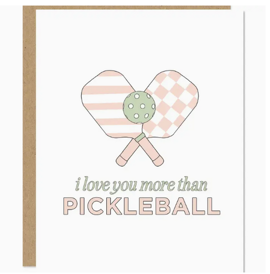 I Love You More Than Pickleball Card